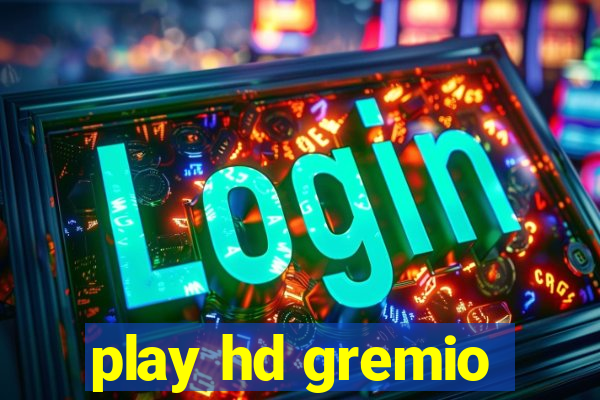 play hd gremio